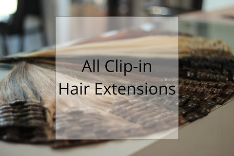 SHOP CLIP IN HAIR EXTENSIONS